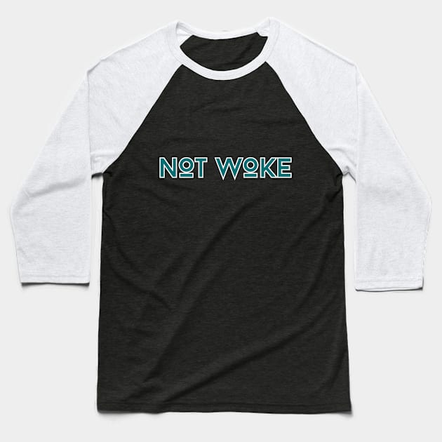 NOT WOKE Baseball T-Shirt by la chataigne qui vole ⭐⭐⭐⭐⭐